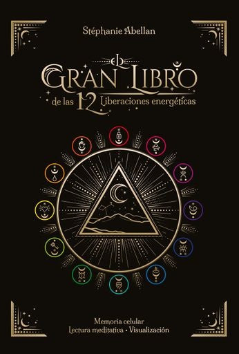 GRAN LIBRO DE LAS 12 LIBERACIONES ENERGETICAS, EL | STEPHANIE ABELLAN