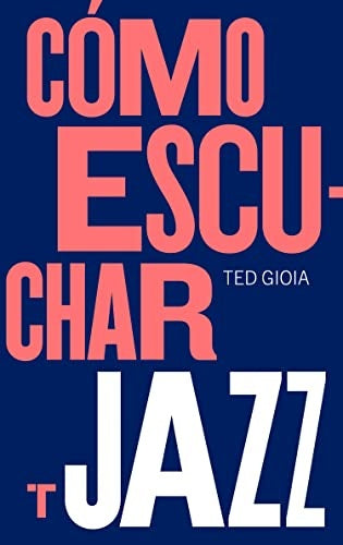 Cómo escuchar Jazz | TED GIOIA
