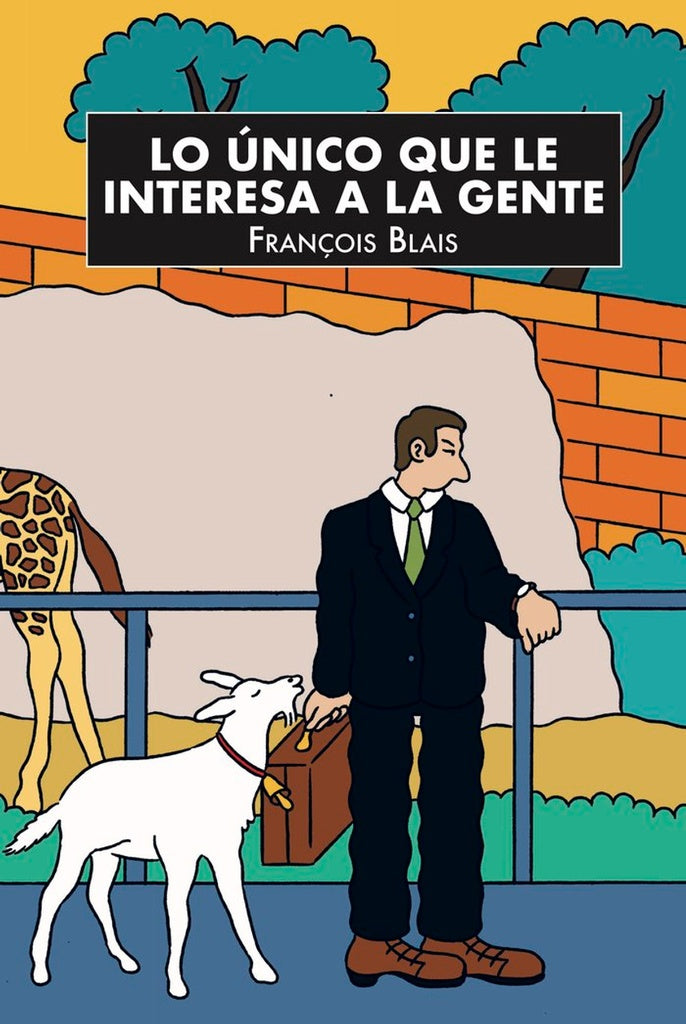 Lo único que le interesa a la gente | FRANÇOIS BLAIS