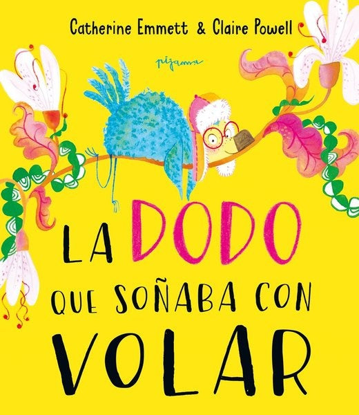 DODO QUE SOÑABA CON VOLAR, LA | CATHERINE/ POWELL  CLAIRE EMMETT