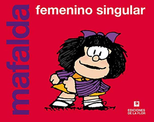 Mafalda. Femenino singular | QUINO