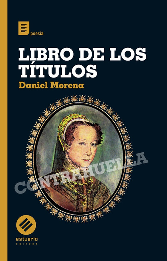 Libro de los títulos
 | DANIEL MORENA