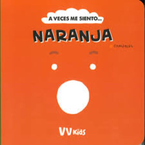 A VECES ME SIENTO... NARANJA | CANIZALES