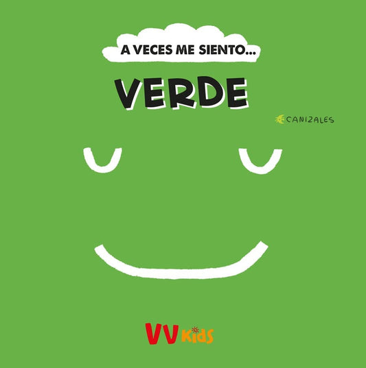A VECES ME SIENTO... VERDE | CANIZALES