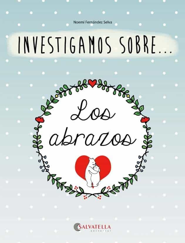 ABRAZOS, LOS INVESTIGAMOS SOBRE...1 | NOEMI FERNANDEZ SELVA