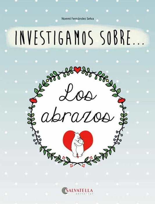 ABRAZOS, LOS INVESTIGAMOS SOBRE...1 | NOEMI FERNANDEZ SELVA