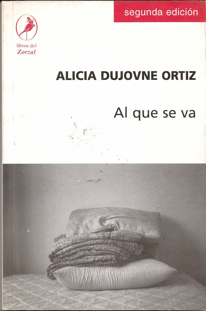 AL QUE SE VA | ALICIA DUJOVNE ORTIZ