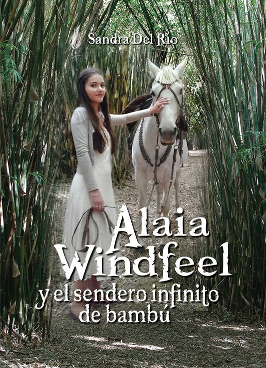 ALAIA WINDFEEL Y EL SENDERO INFINITO DE BAMBU | SANDRA DEL RIO