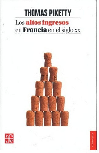 ALTOS INGRESOS EN FRANCIA EN EL SIGLO XX, LOS | THOMAS PIKETTY