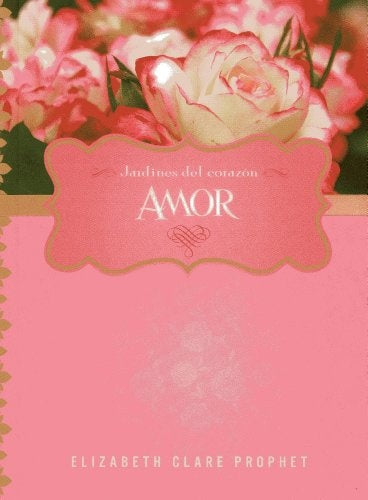 Amor (Jardines del corazón) | ELIZABETH CLARE PROPHET