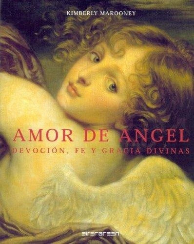 AMOR DE ANGEL.DEVOCION,FE Y GRACIA DIVINAS | KIMBERLY MAROONEY