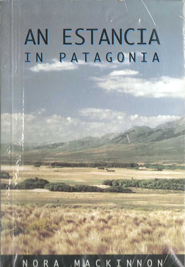 AN ESTANCIA IN PATAGONIA | NORA MACKINNON