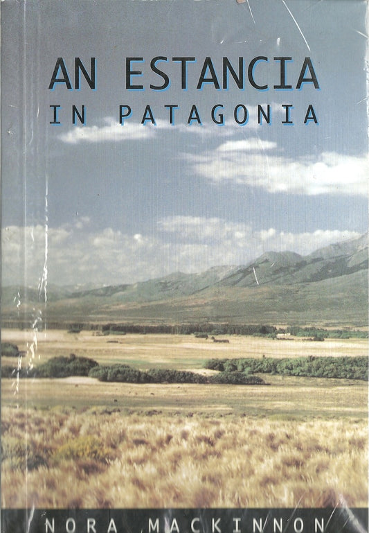 AN ESTANCIA IN PATAGONIA | NORA MACKINNON