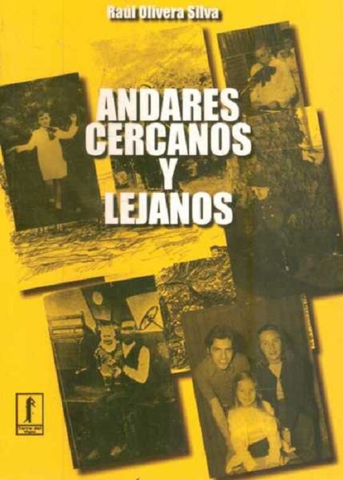 ANDARES CERCANOS Y LEJANOS | RAUL OLIVERA SILVA