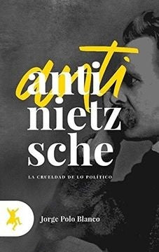 ANTI-NIETZSCHE | JORGE POLO BLANCO