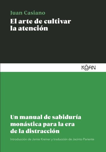 ARTE DE CULTIVAR LA ATENCION, EL | JUAN CASIANO