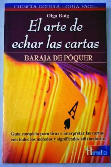 ARTE DE ECHAR LAS CARTAS - BARAJA DE POQUER, EL | OLGA ROIG