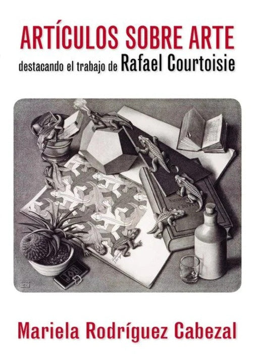 ARTICULOS SOBRE ARTE DESTACANDO EL TRABAJO DE RAFAEL COURTOISIE | MARIELA RODRIGUEZ CABEZAL