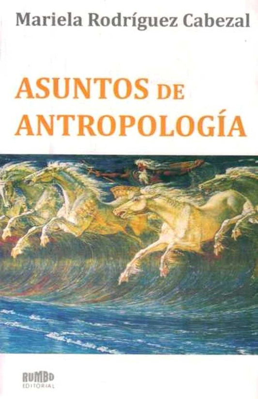 ASUNTOS DE ANTROPOLOGIA | MARIELA RODRIGUEZ CABEZAL