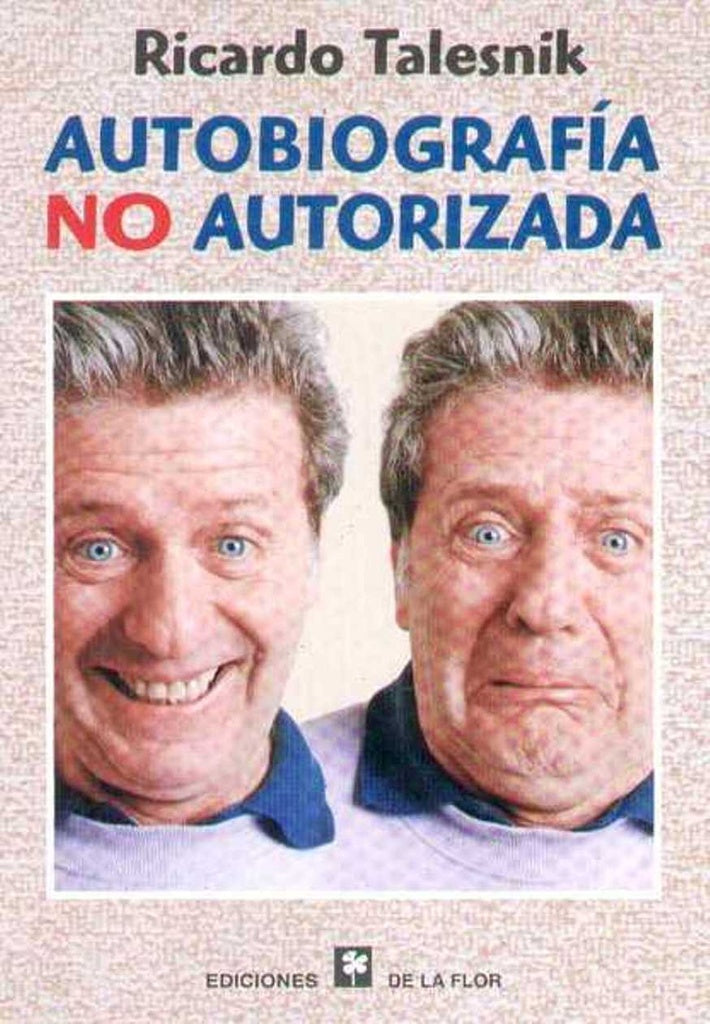 AUTOBIOGRAFIA NO AUTORIZADA | RICARDO TALESNIK