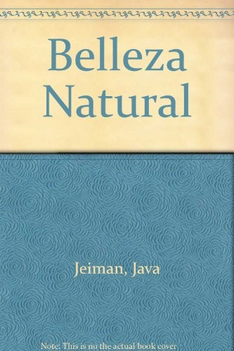 BELLEZA NATURAL. SECRETOS DE HOY Y DE SIEMPRE PARA EL CUIDADO DEL CUTIS | JAVA JEIMAN