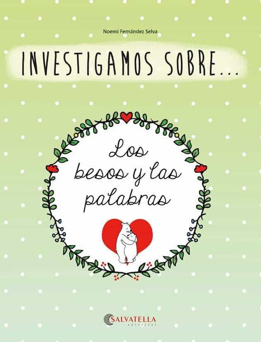 BESOS Y LAS PALABRAS, LOS. INVESTIGAMOS SOBRE...3 | NOEMI FERNANDEZ SELVA