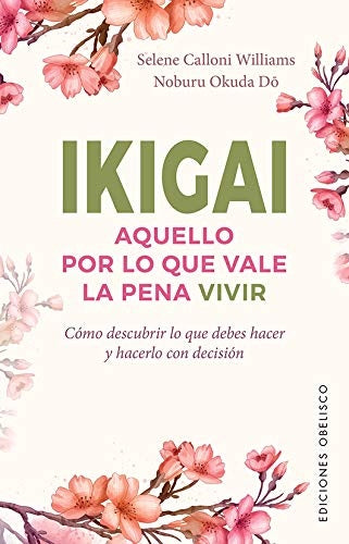 Ikigai. Aquello por lo que vale la pena vivir  | Calloni Williams, Okuda Do