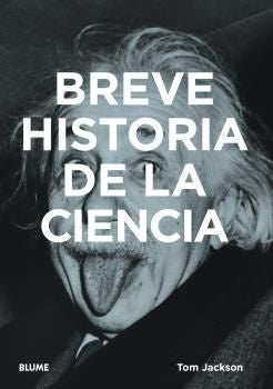 BREVE HISTORIA DE LA CIENCIA | TOM JACKSON