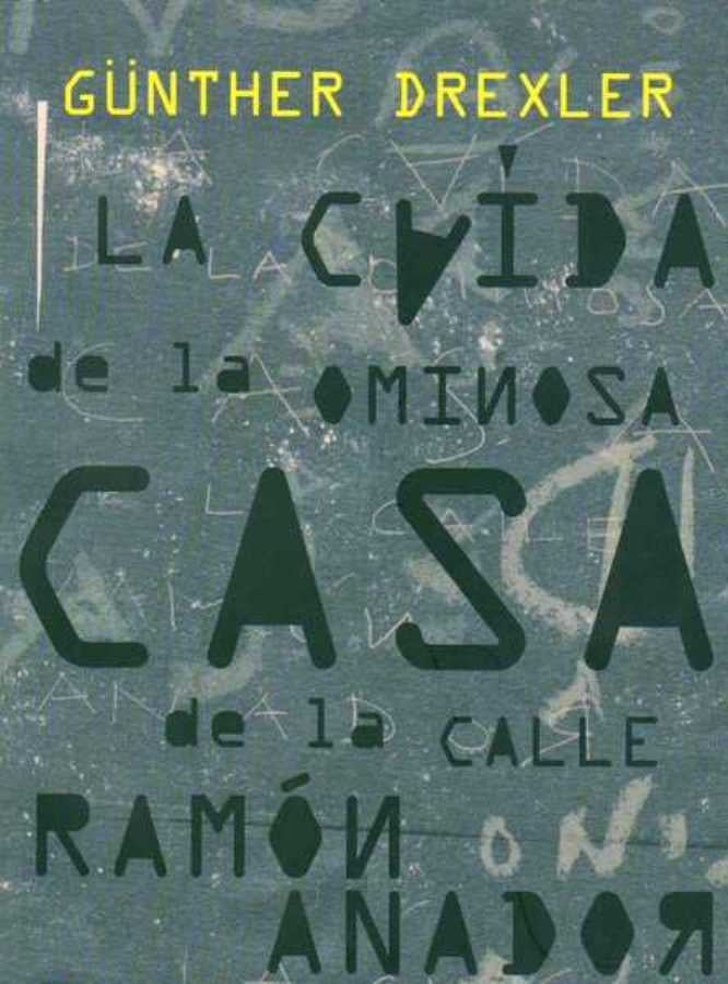 CAIDA DE LA OMINOSA CASA DE LA CALLE RAMON ANADOR, LA | GUNTHER DREXLER