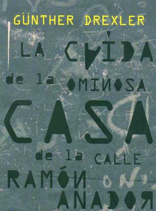 CAIDA DE LA OMINOSA CASA DE LA CALLE RAMON ANADOR, LA | GUNTHER DREXLER