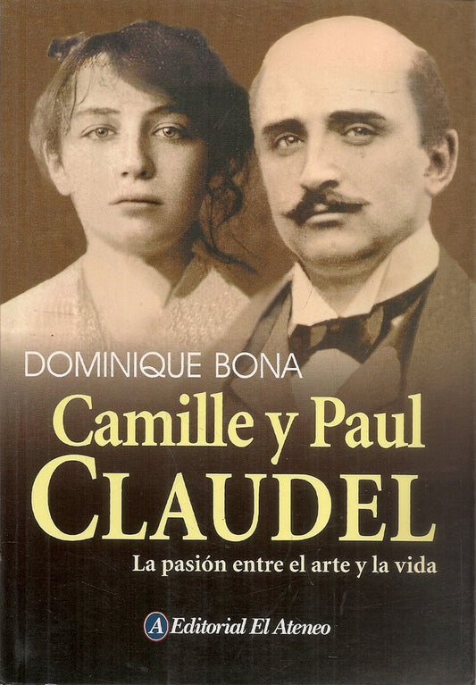 CAMILLE Y PAUL CLAUDEL | DOMINIQUE BONA