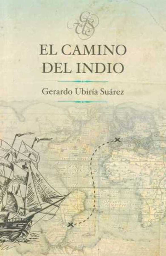 CAMINO DEL INDIO, EL | GERARDO UBIRIA SUAREZ