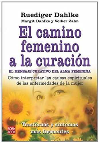 CAMINO FEMENINO A LA CURACION, EL | RUEDIGER DAHLKE