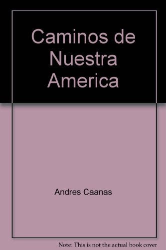 CAMINOS DE NUESTRA AMERICA | ANDRES CAÑAS