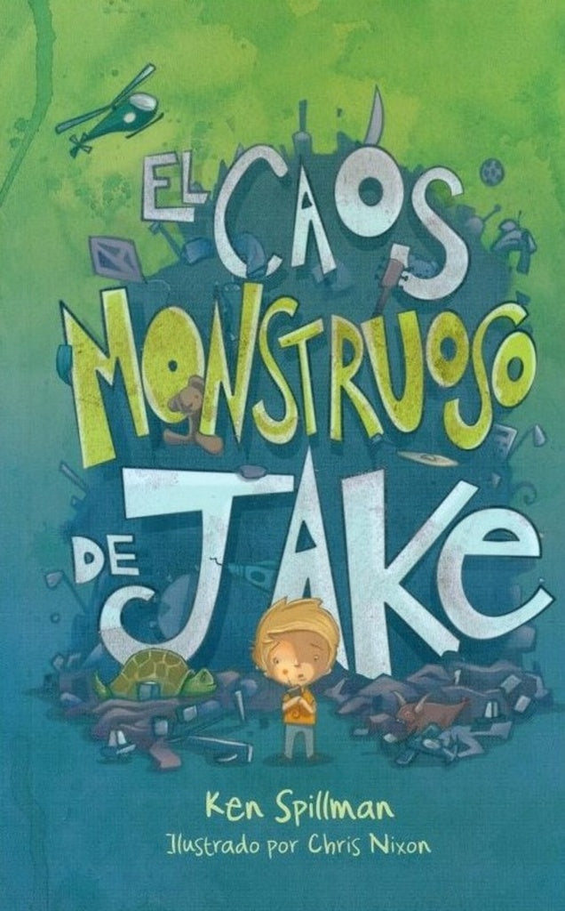 CAOS MONSTRUOSO DE JAKE, EL | KEN/ NIXON  CHRIS SPILLMAN