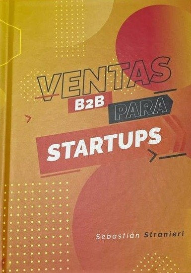 Ventas B2B para Startups | Sebastián Stranieri