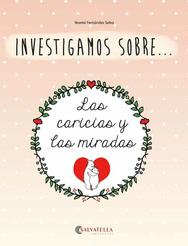 CARICIAS Y LAS MIRADAS, LAS. INVESTIGAMOS SOBRE...2 | NOEMI FERNANDEZ SELVA