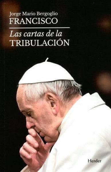 CARTAS DE LA TRIBULACION, LAS | JOGE MARIO BERGOGLIO