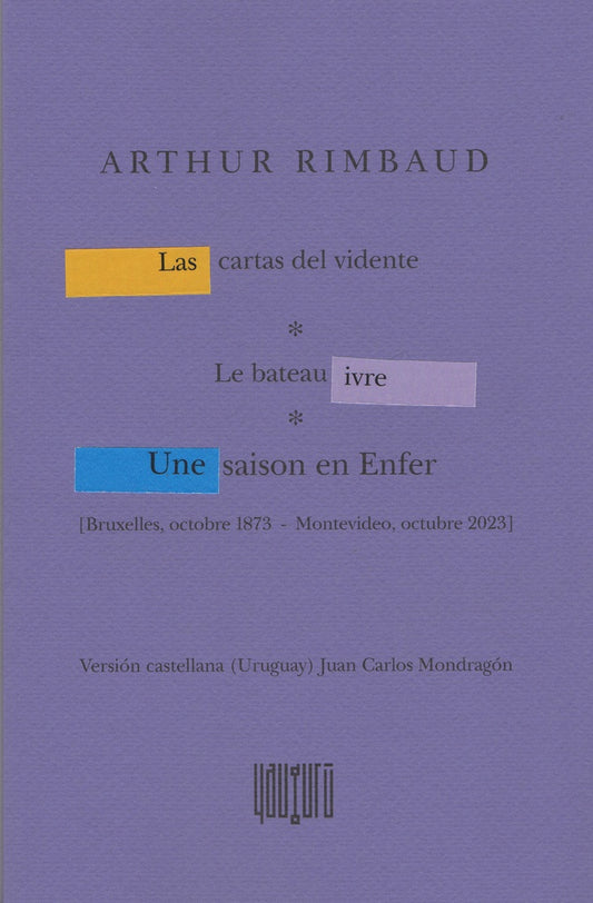 CARTAS DEL VIDENTE, LAS - LE BATEAU IVRE - UNA SAISON EN ENFER | Arthur Rimbaud