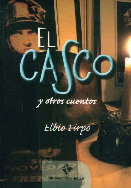 CASCO Y OTROS CUENTOS, EL | ELBIO FIRPO