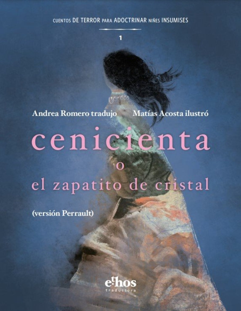 CENICIENTA O EL ZAPATITO DE CRISTAL | D'AULNOY-PERRAULT Y OTROS GRIMM