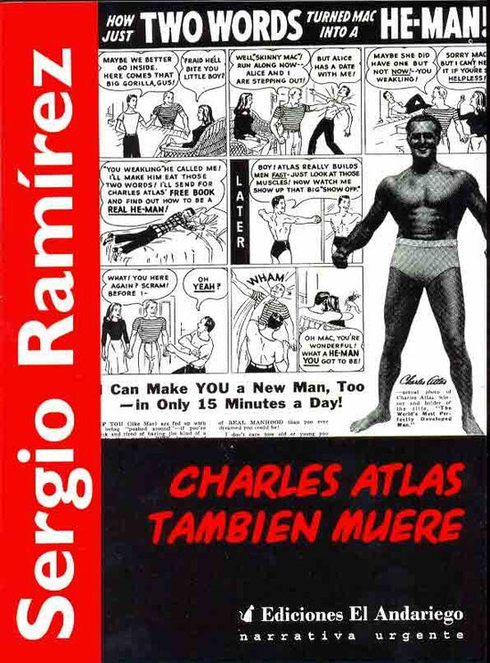 CHARLES ATLAS TAMBIEN MUERE | SERGIO RAMIREZ