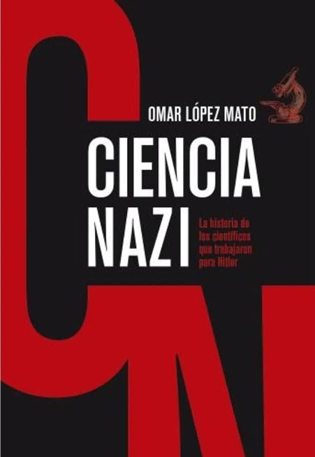 CIENCIA NAZI | OMAR LOPEZ MATO