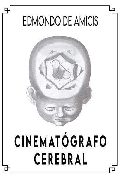 CINEMATOGRAFO CEREBRAL | EDMONDO DE AMICIS