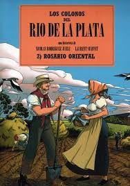 COLONOS DEL RIO DE LA PLATA 2, LOS. ROSARIO ORIENTAL | NICOLAS/ SUIFFET  LAURENT RODRIGUEZ JUELE