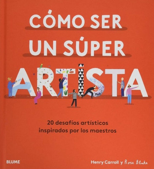 COMO SER UN SUPER ARTISTA | HENRY/ BLAKE  ROSE CARROLL