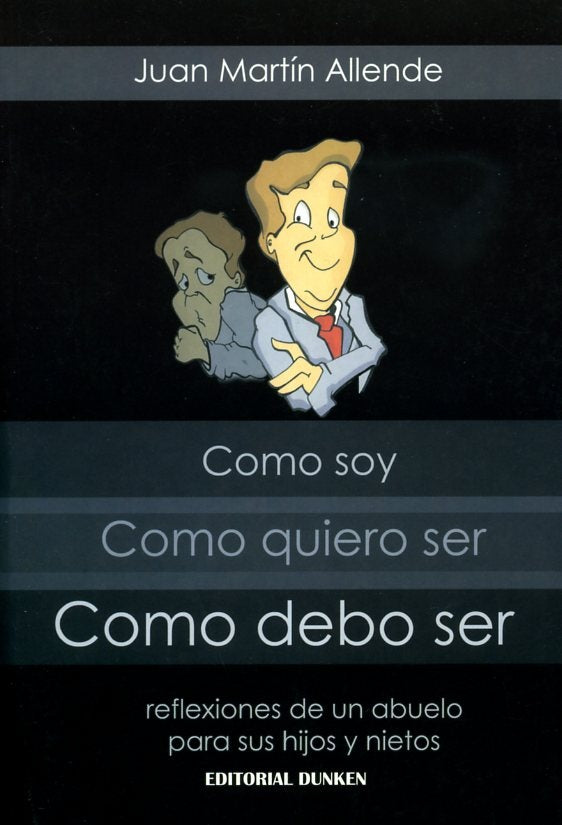 COMO SOY, COMO QUIERO SER, COMO DEBO SER | JUAN MARTIN ALLENDE