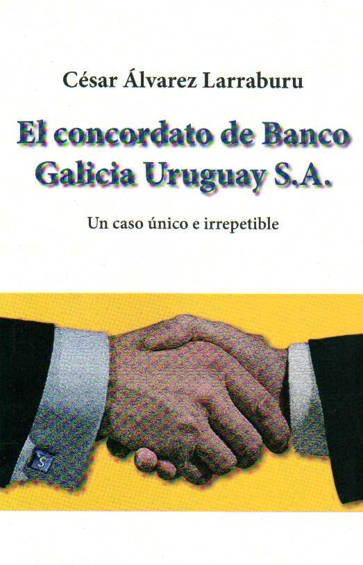 CONCORDATO DE BANCO GALICIA URUGUAY S.A., EL | CESAR ALVAREZ LARRABURU