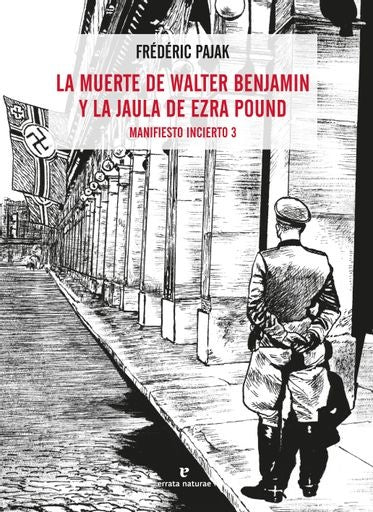La muerte de Walter Benjamin y la jaula de Ezra Pound. Manifiesto incierto 3 | FREDERIC PAJAK