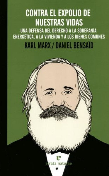 CONTRA EL EXPOLIO DE NUESTRAS VIDAS | KARL/ BENSAID  DANIEL MARX